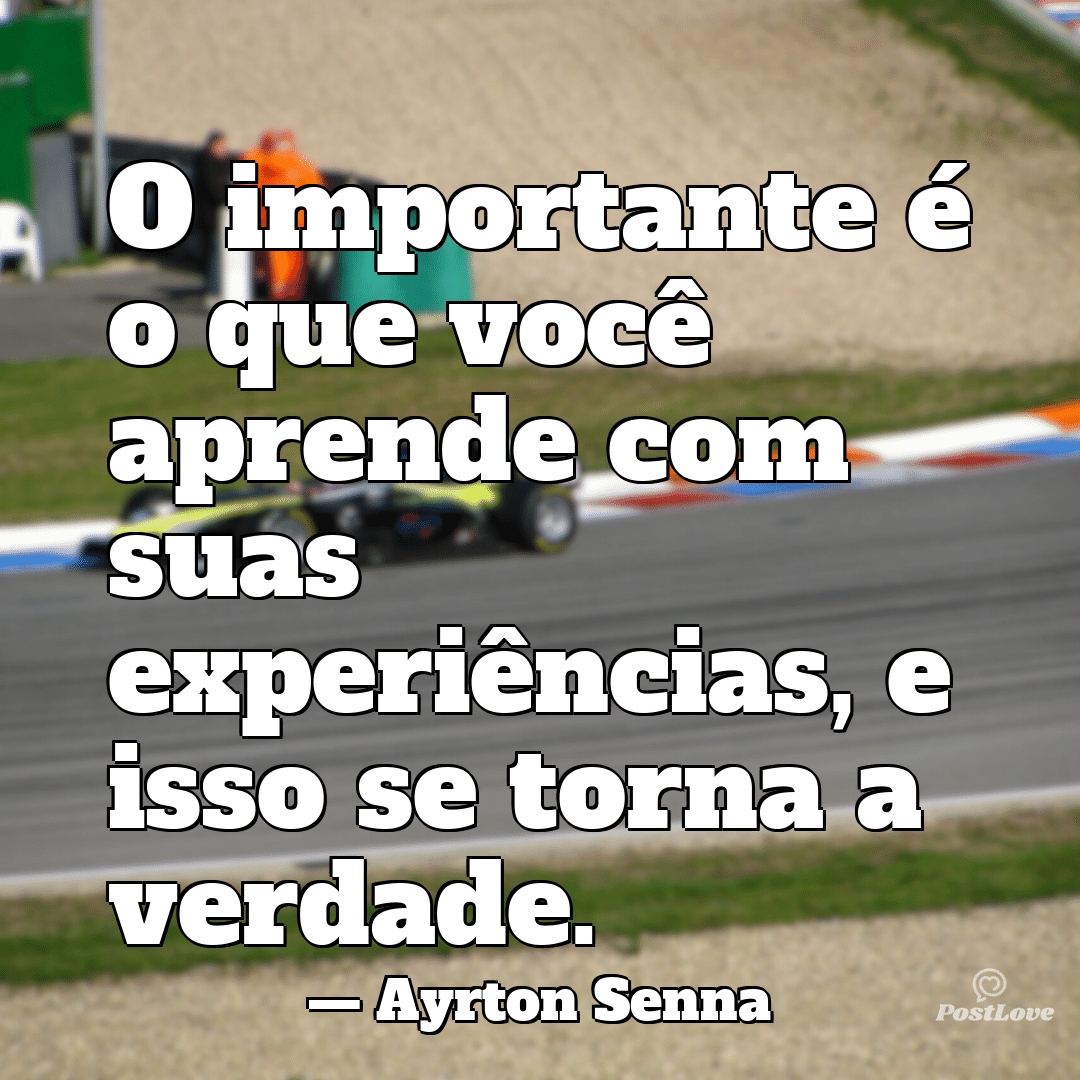 Frases Ayrton Senna Motivacional Busque Sempre Ser O Melhor Postlove