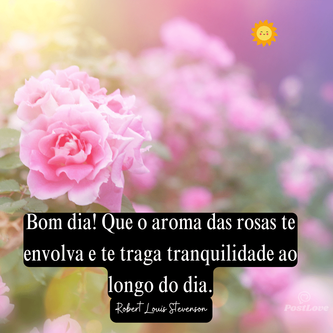 Bom dia! Que o aroma das rosas te envolva e te traga tranquilidade ao longo do dia.