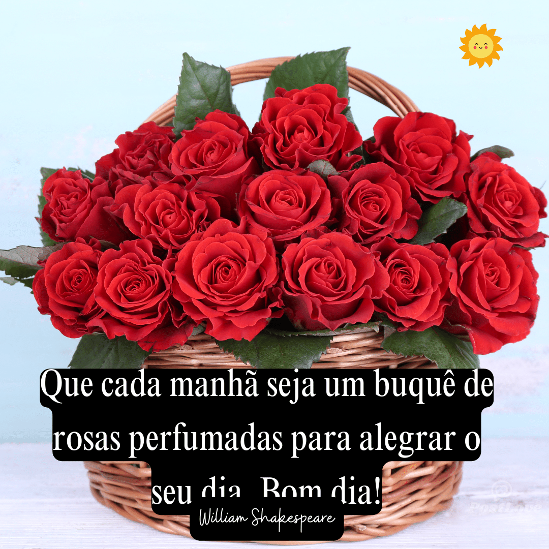 Que cada manhã seja um buquê de rosas perfumadas para alegrar o seu dia. Bom dia!