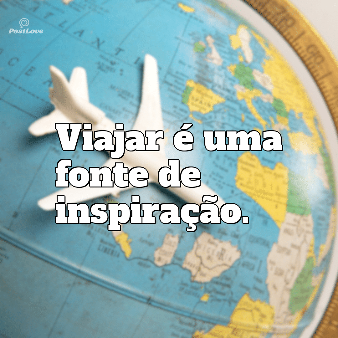 “Viajar é uma fonte de inspiração.”