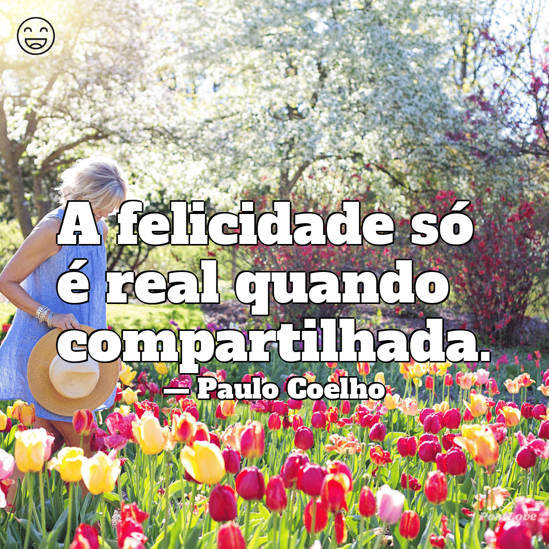 “A felicidade só é real quando compartilhada.”