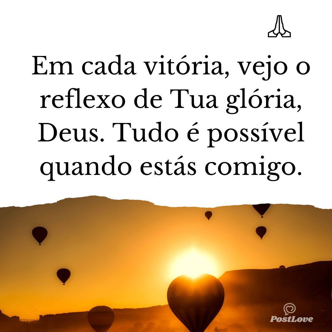 Em cada vitória, vejo o reflexo de Tua glória, Deus. Tudo é possível quando estás comigo.