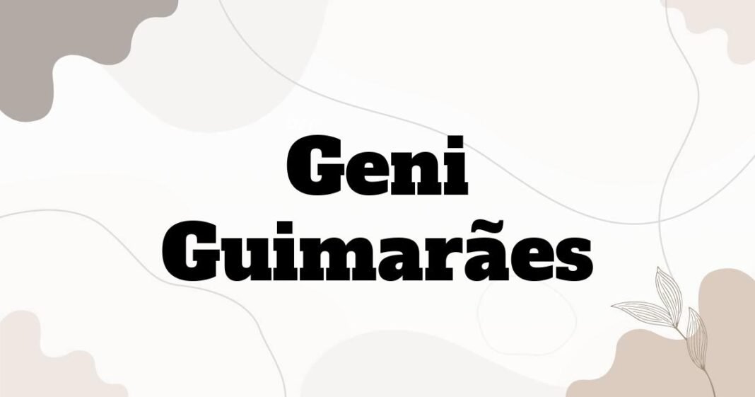 geni_guimaraes
