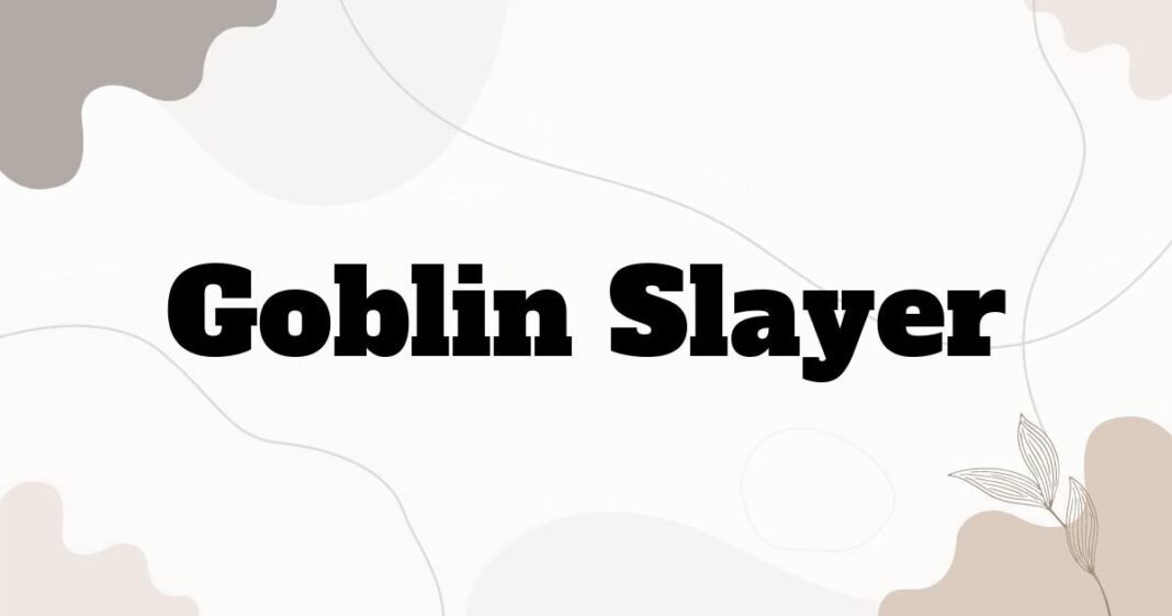 goblin_slayer