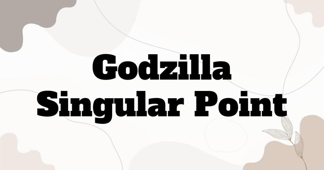 godzilla_singular_point