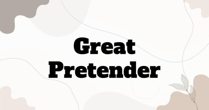 great_pretender