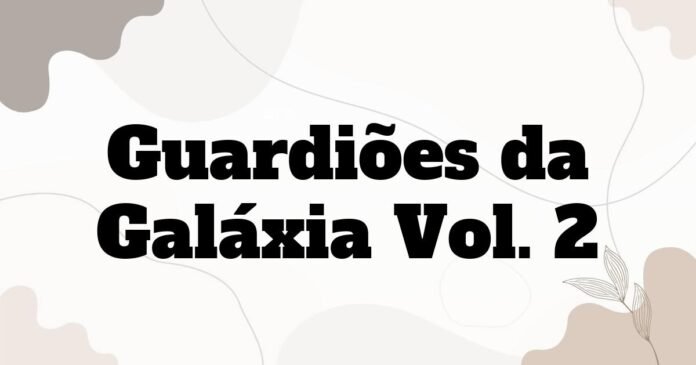 guardioes_da_galaxia_vol_2