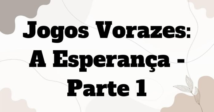 jogos_vorazes_a_esperanca_parte_1