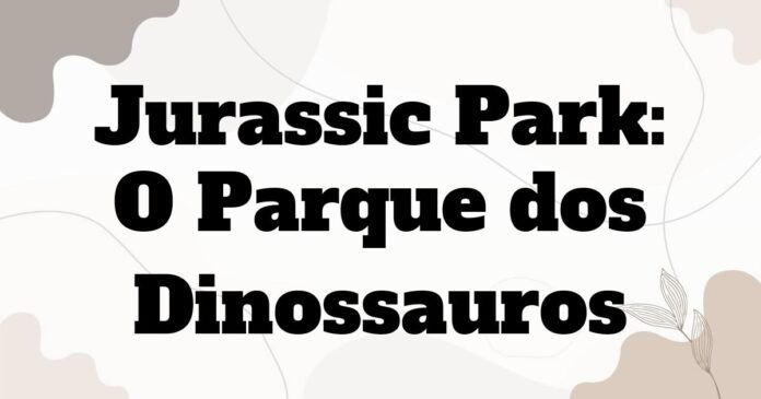 jurassic_park_o_parque_dos_dinossauros