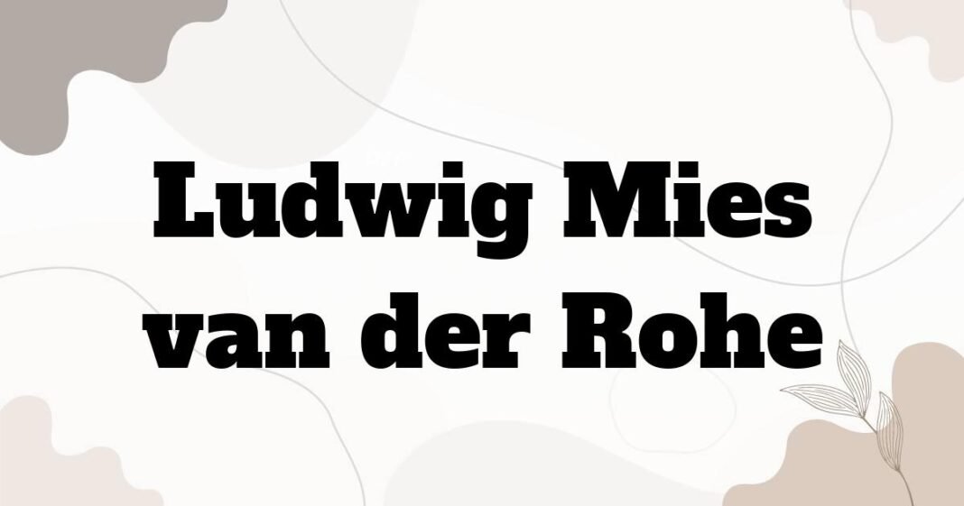 ludwig_mies_van_der_rohe