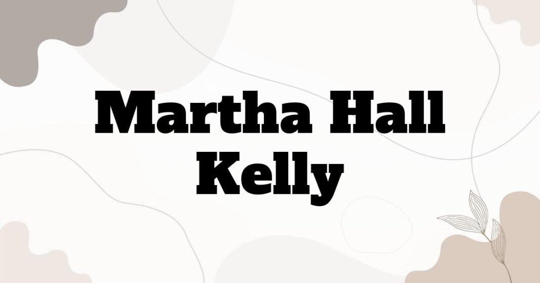 martha_hall_kelly