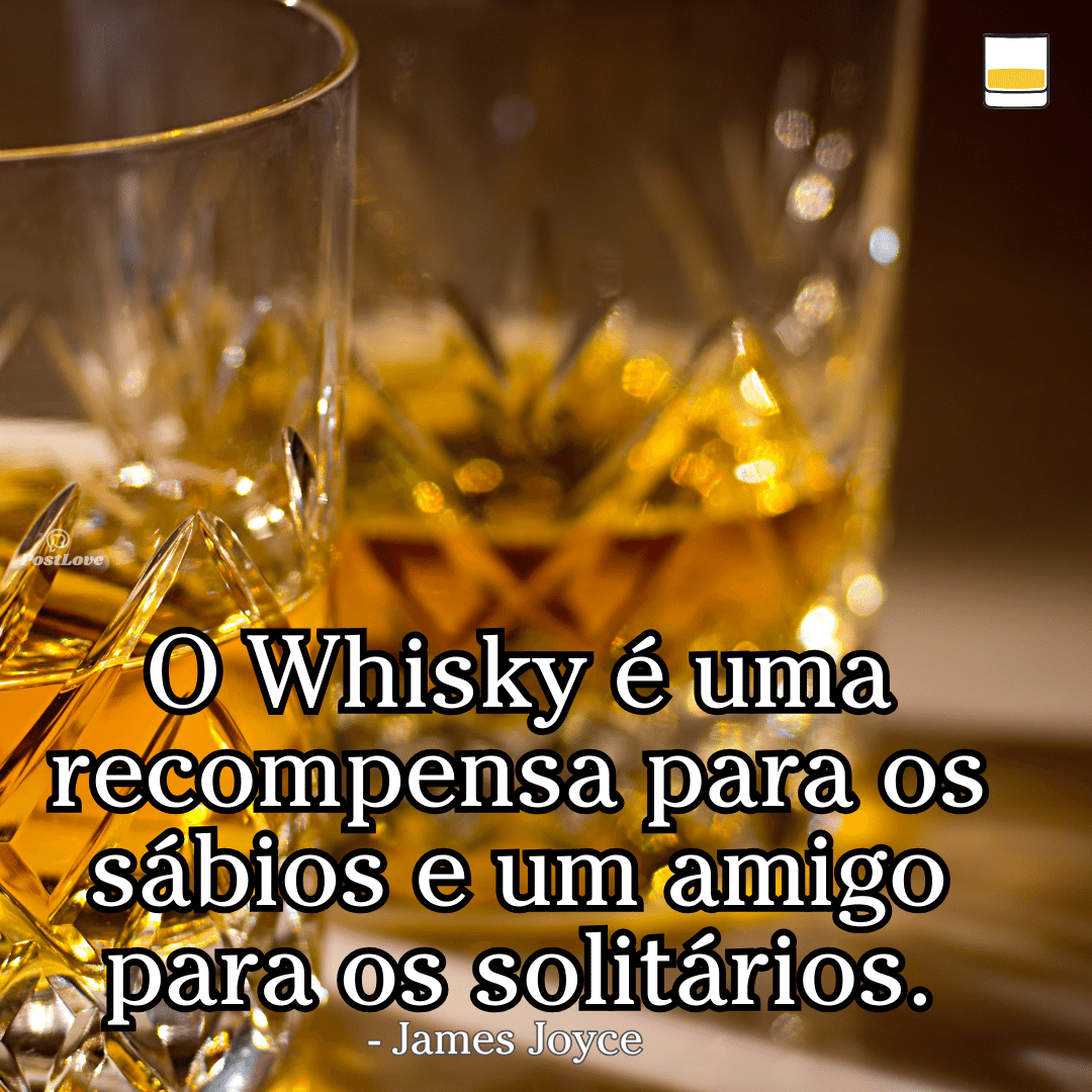 “O whisky é uma recompensa para os sábios e um amigo para os solitários.”