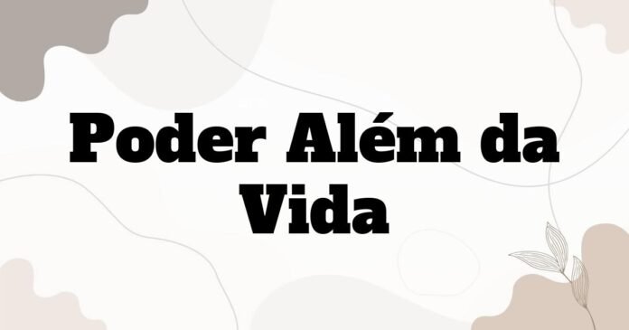 poder_alem_da_vida