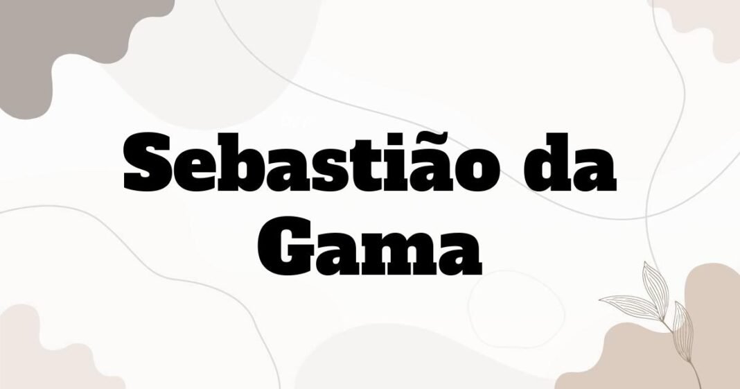 sebastiao_da_gama