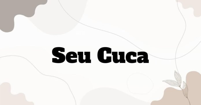 seu_cuca