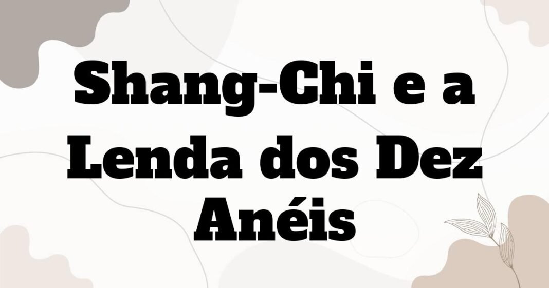 shang_chi_e_a_lenda_dos_dez_aneis