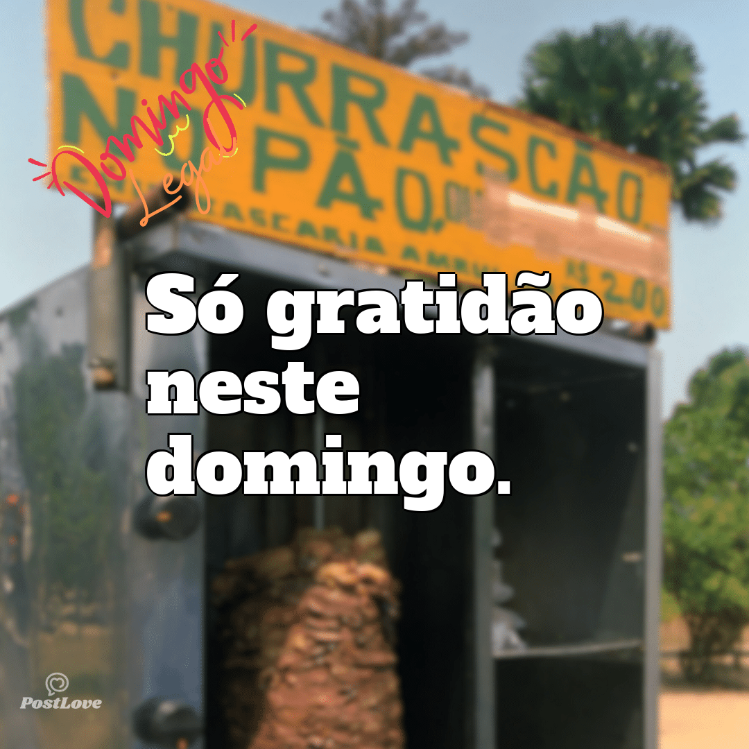 “Só gratidão neste domingo.”