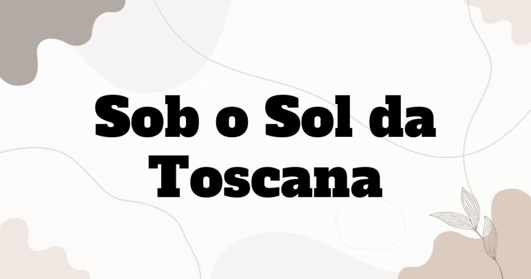 sob_o_sol_da_toscana