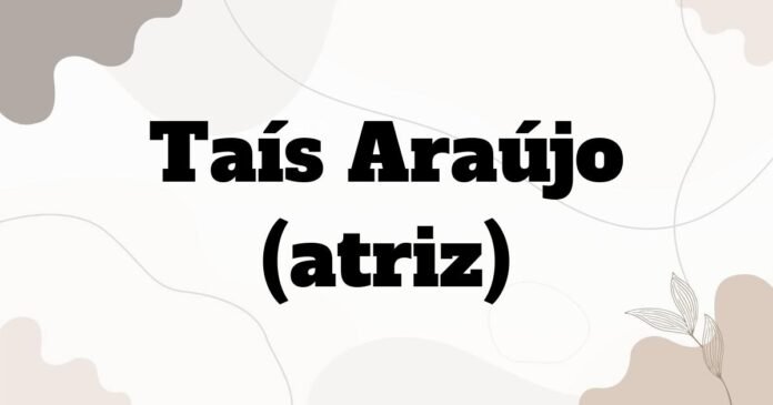 tais_araujo_atriz