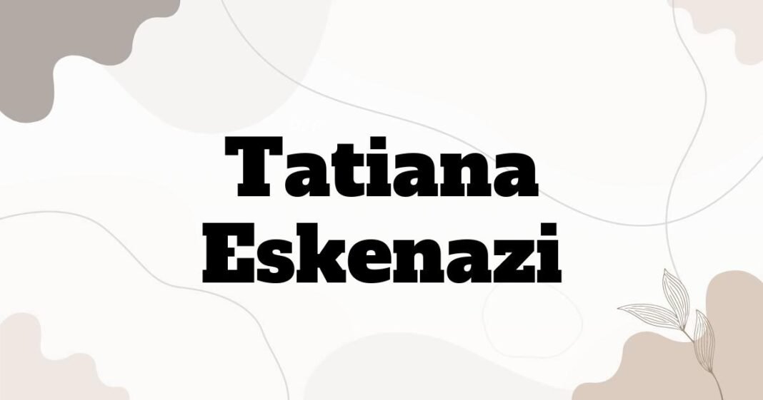 tatiana_eskenazi