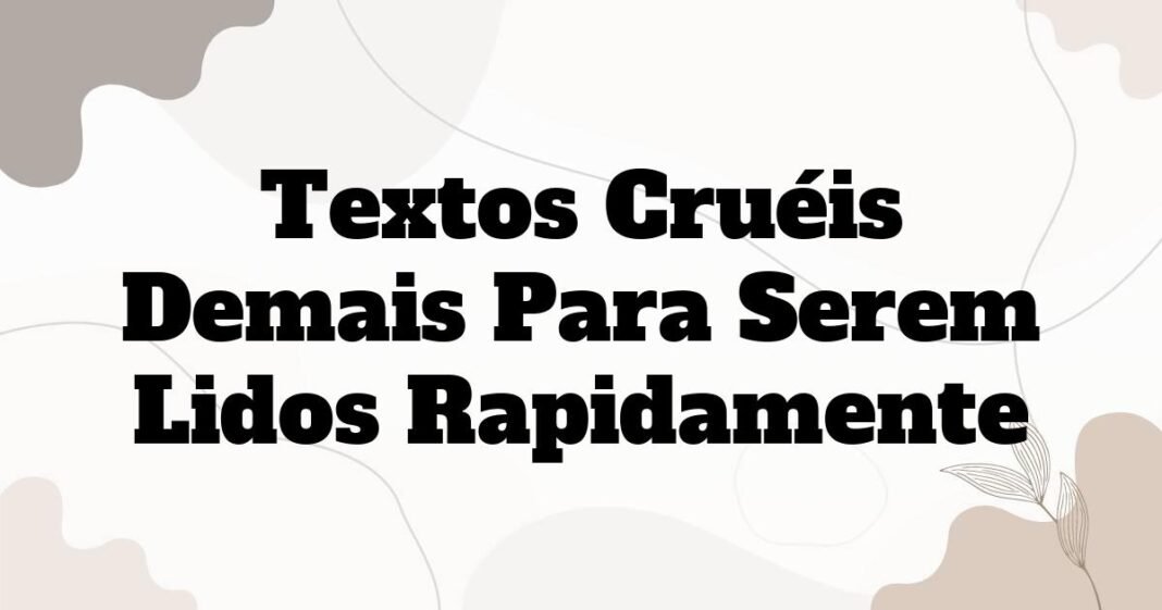 textos_crueis_demais_para_serem_lidos_rapidamente