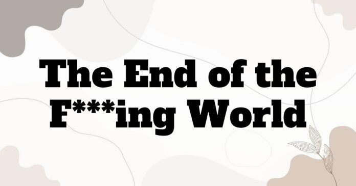 the_end_of_the_f_ing_world