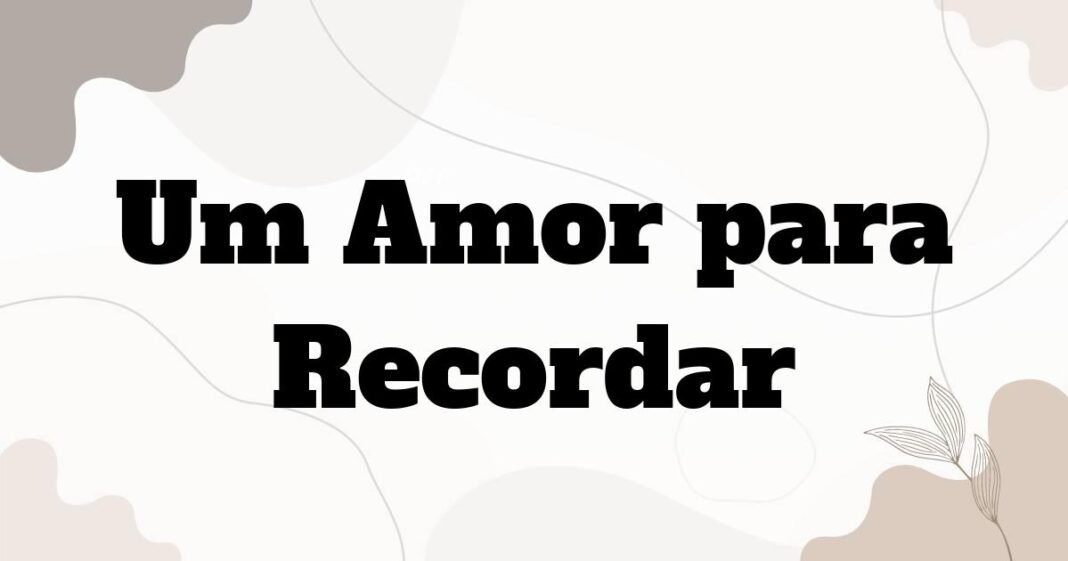 um_amor_para_recordar