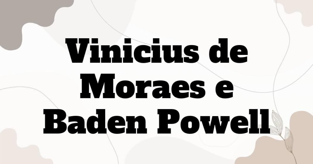 vinicius_de_moraes_e_baden_powell