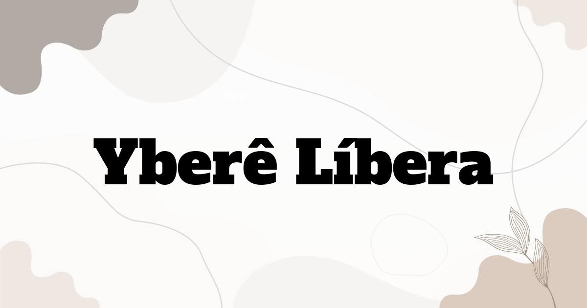 Yberê Líbera