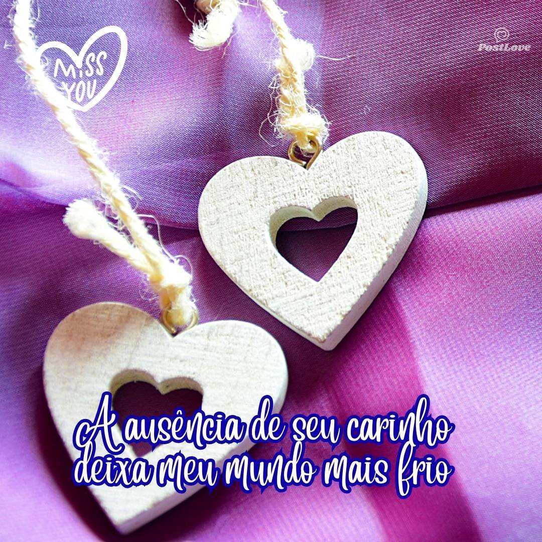 A ausência de seu carinho deixa meu mundo mais frio