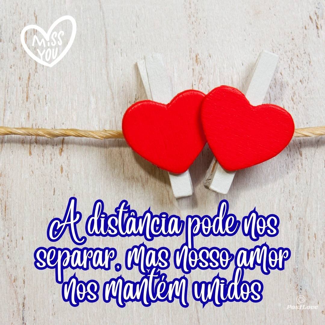A distância pode nos separar, mas nosso amor nos mantém unidos