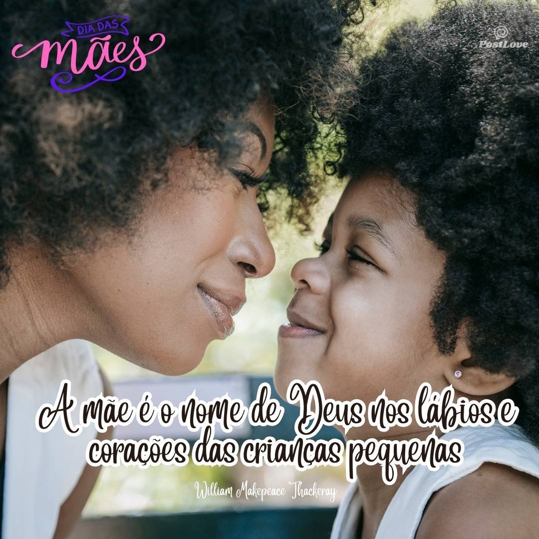 A mãe é o nome de Deus nos lábios e corações das crianças pequenas