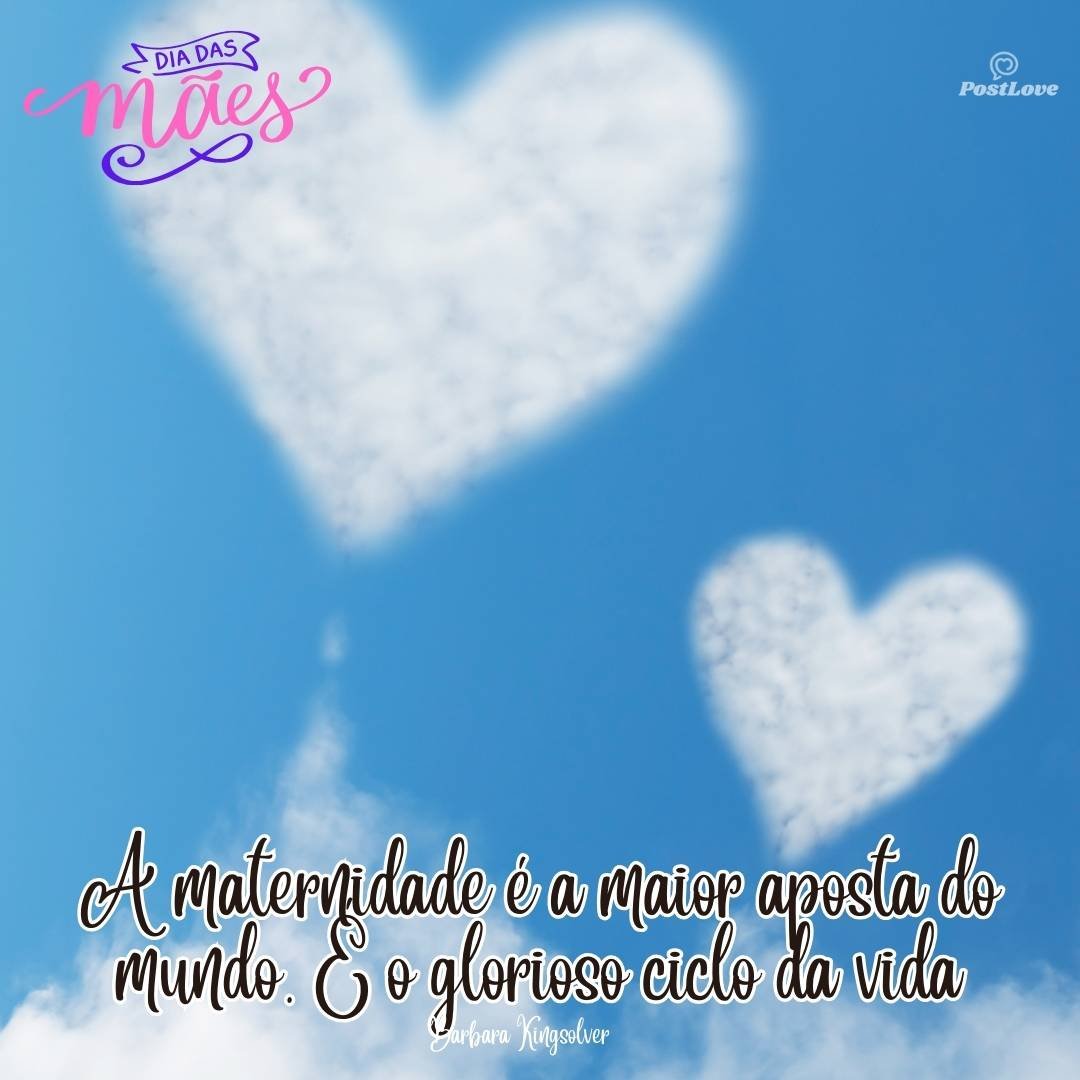 A maternidade é a maior aposta do mundo. É o glorioso ciclo da vida