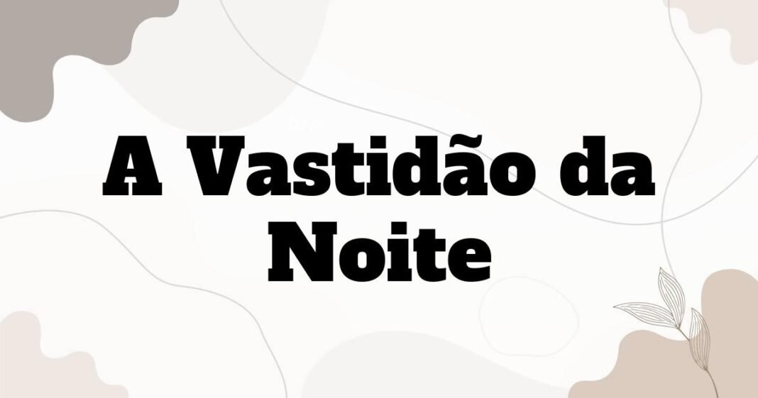 a_vastidao_da_noite