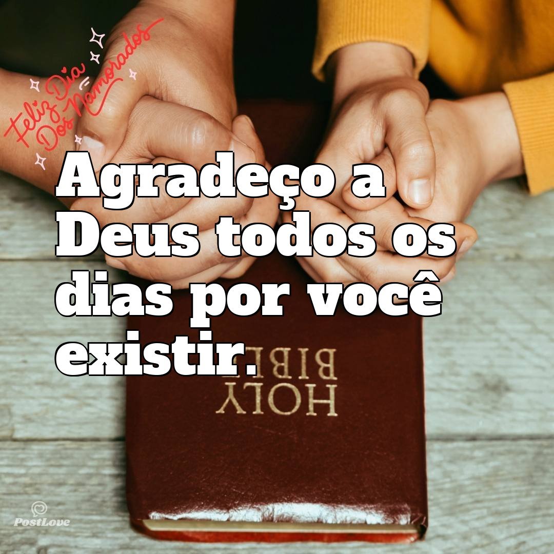 Agradeço a Deus todos os dias por você existir.