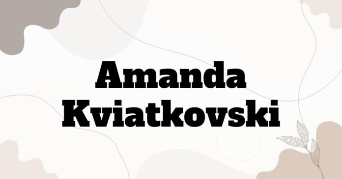 amanda_kviatkovski