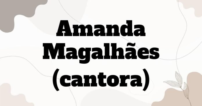 amanda_magalhaes_cantora