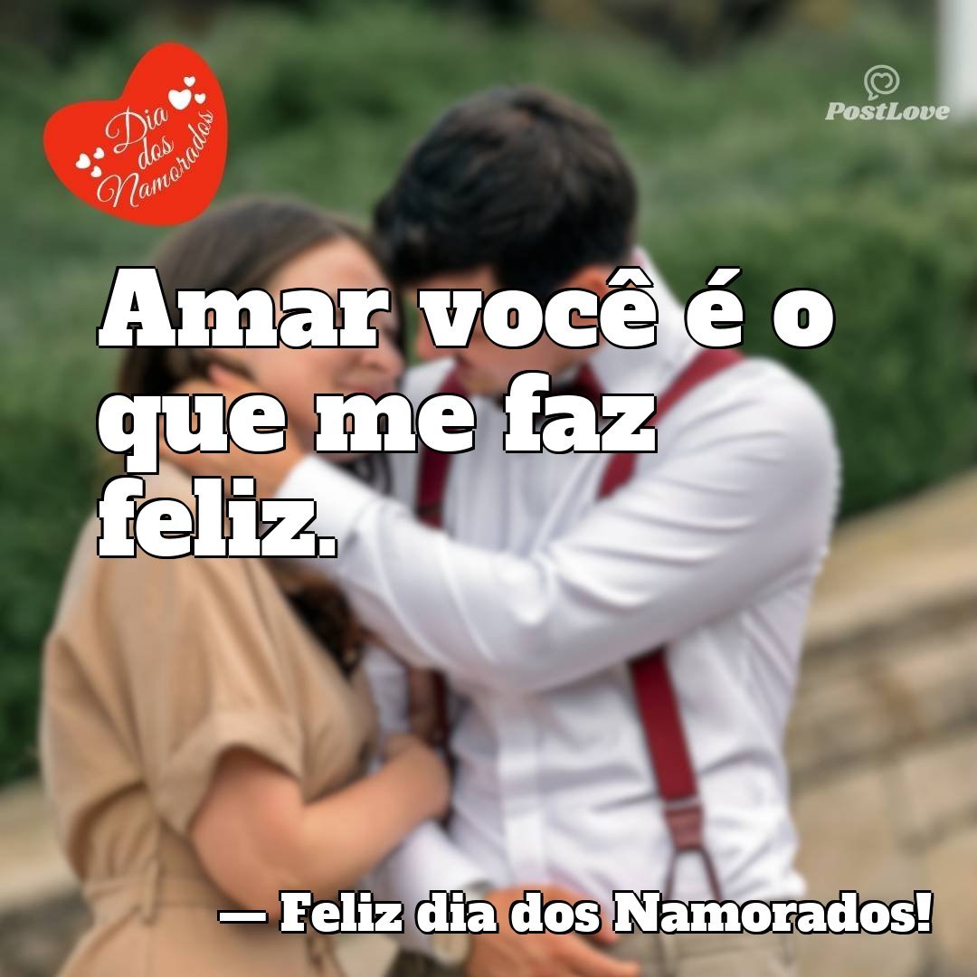 Amar você é o que me faz feliz.
