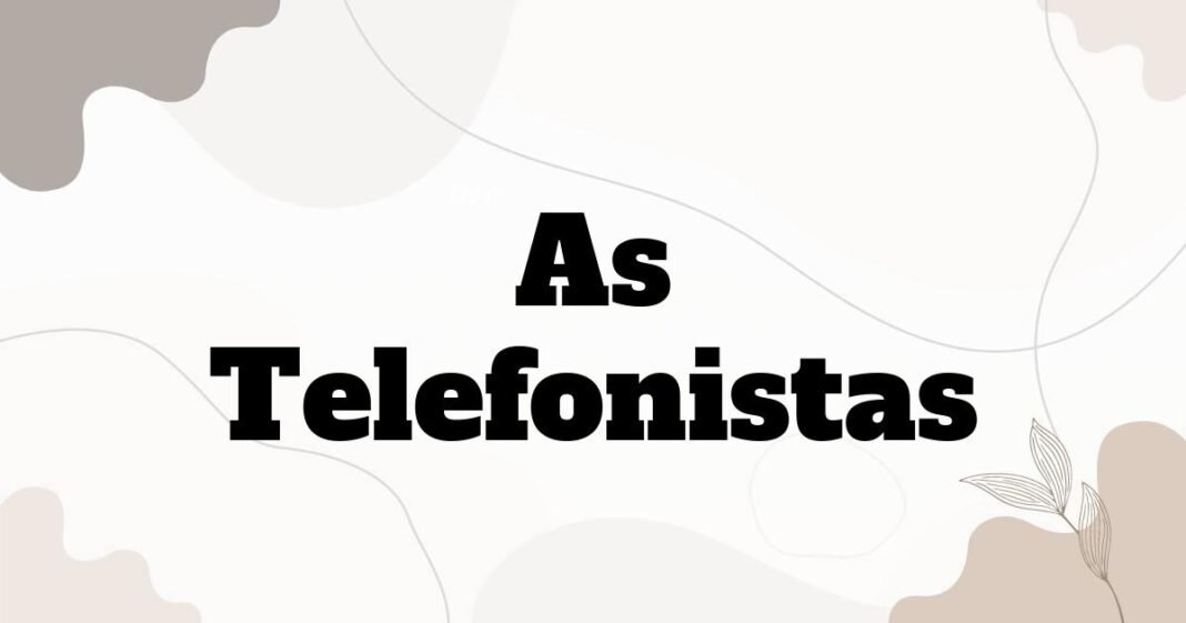 as_telefonistas