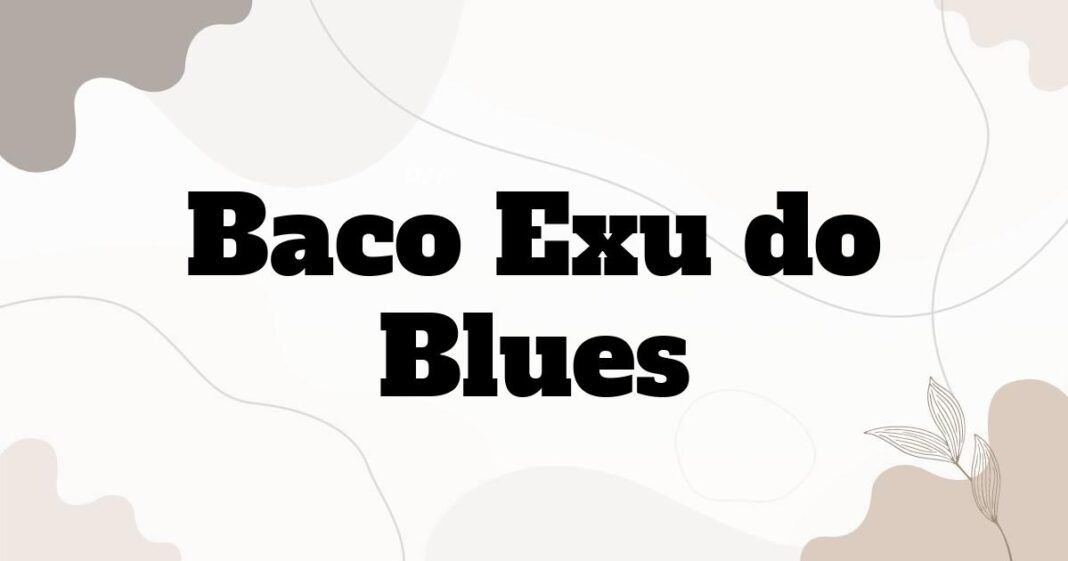 baco_exu_do_blues
