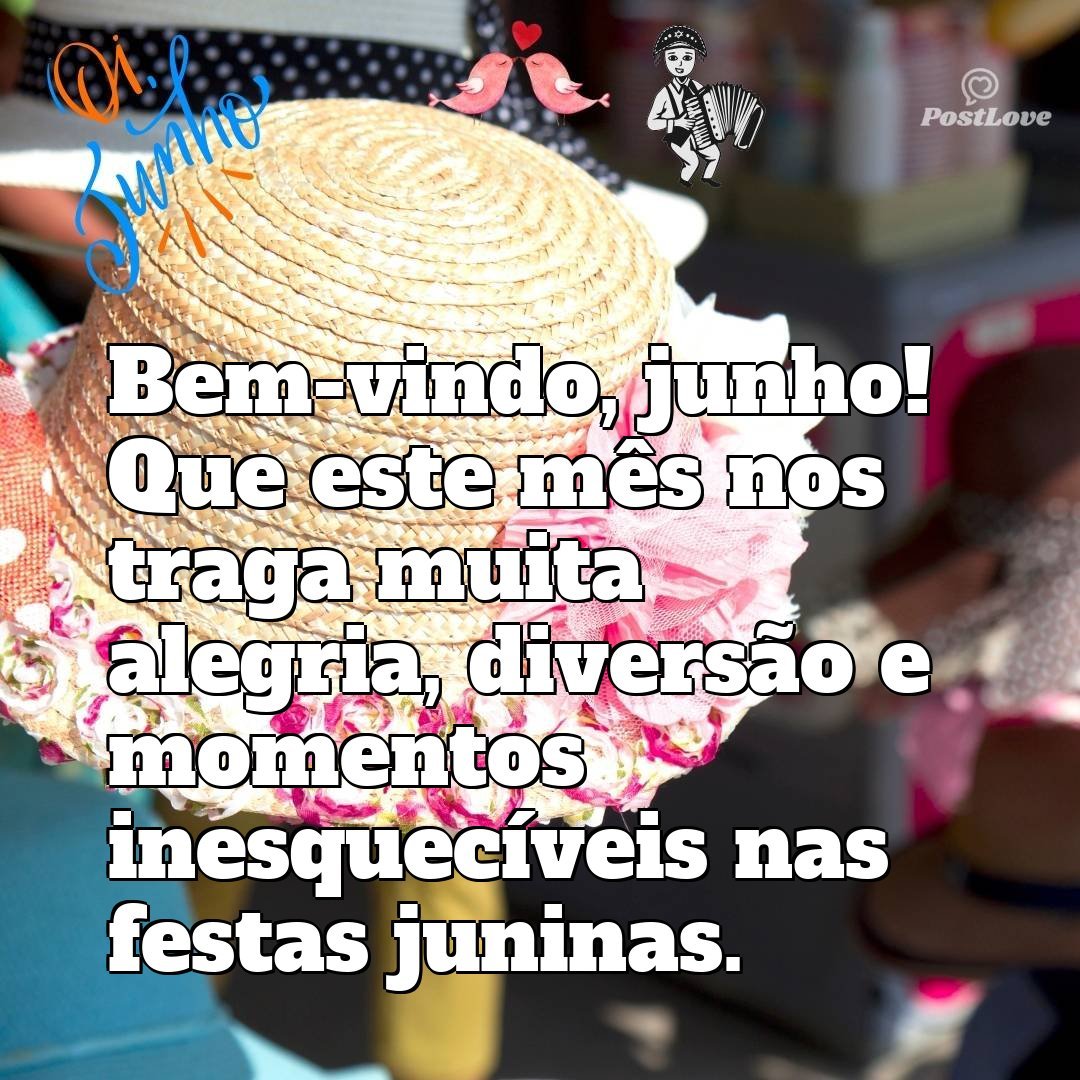 Bem-vindo, junho! Que este mês nos traga muita alegria, diversão e momentos inesquecíveis nas festas juninas.