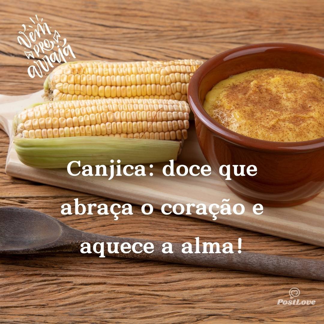 Canjica: doce que abraça o coração e aquece a alma!