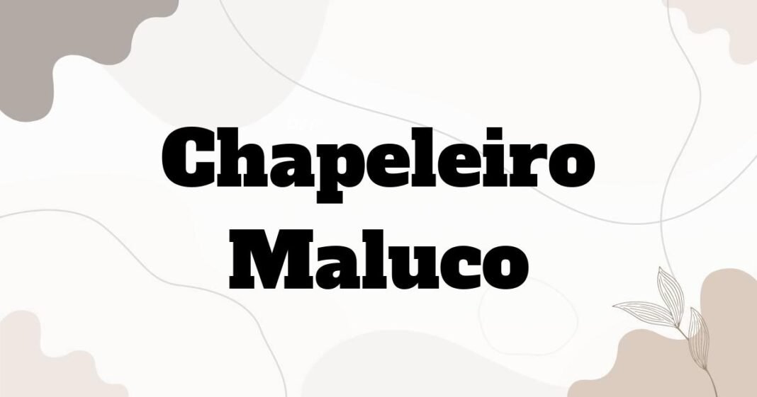 chapeleiro_maluco