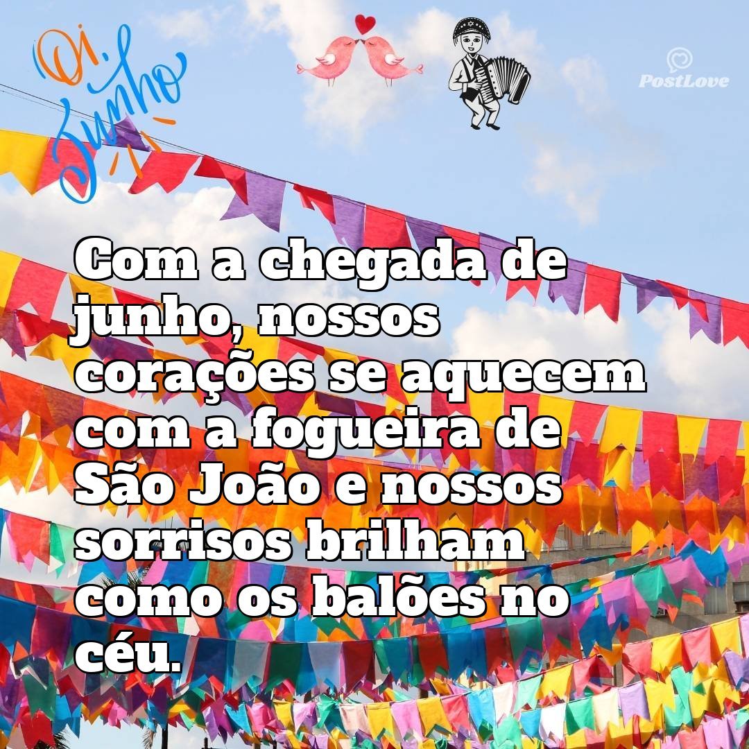 Com a chegada de junho, nossos corações se aquecem com a fogueira de São João e nossos sorrisos brilham como os balões no céu.