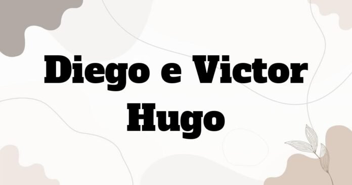 diego_e_victor_hugo