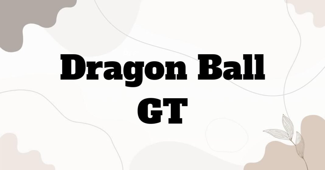 dragon_ball_gt