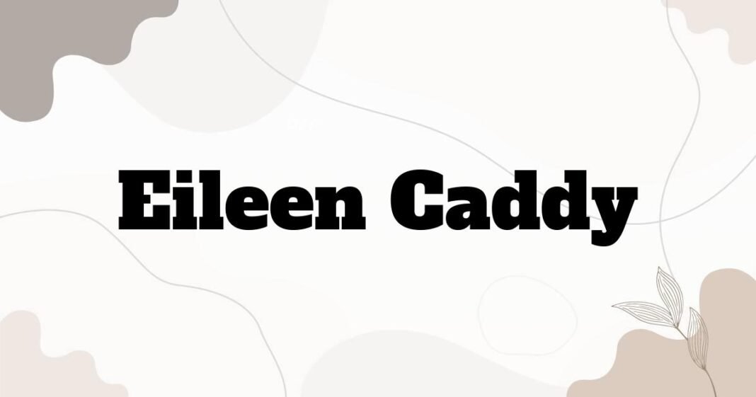eileen_caddy