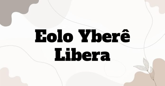 eolo_ybere_libera