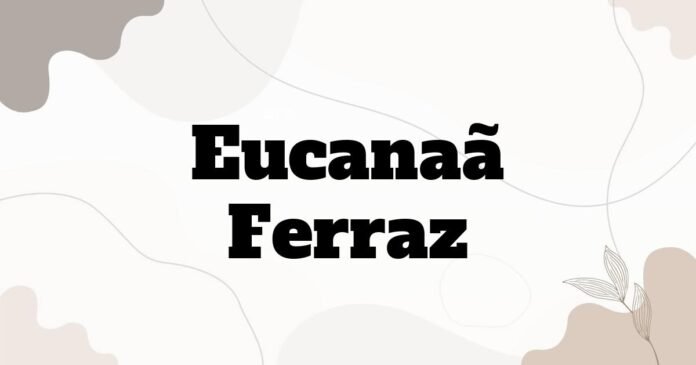eucanaa_ferraz