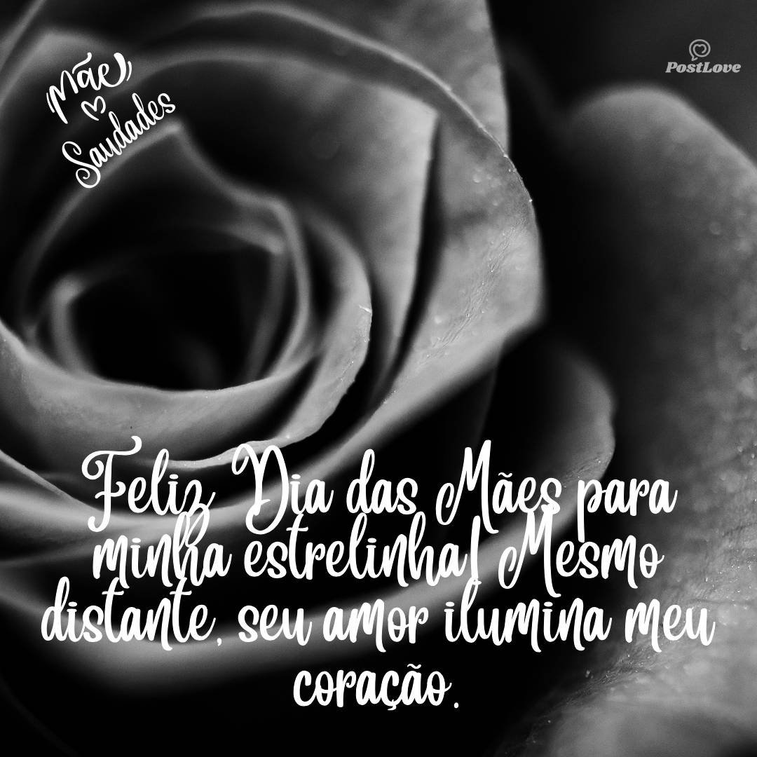 Feliz Dia das Mães para minha estrelinha! Mesmo distante, seu amor ilumina meu coração.